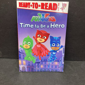 Time to Be a Hero PJ Masks (Ready To Read Level 1)-character reader