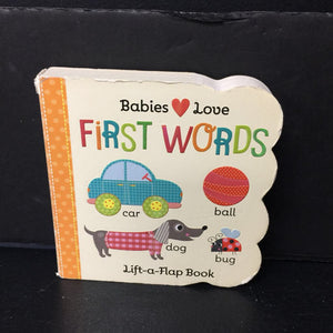First Words (Babies Love Lift-a-Flap) -board