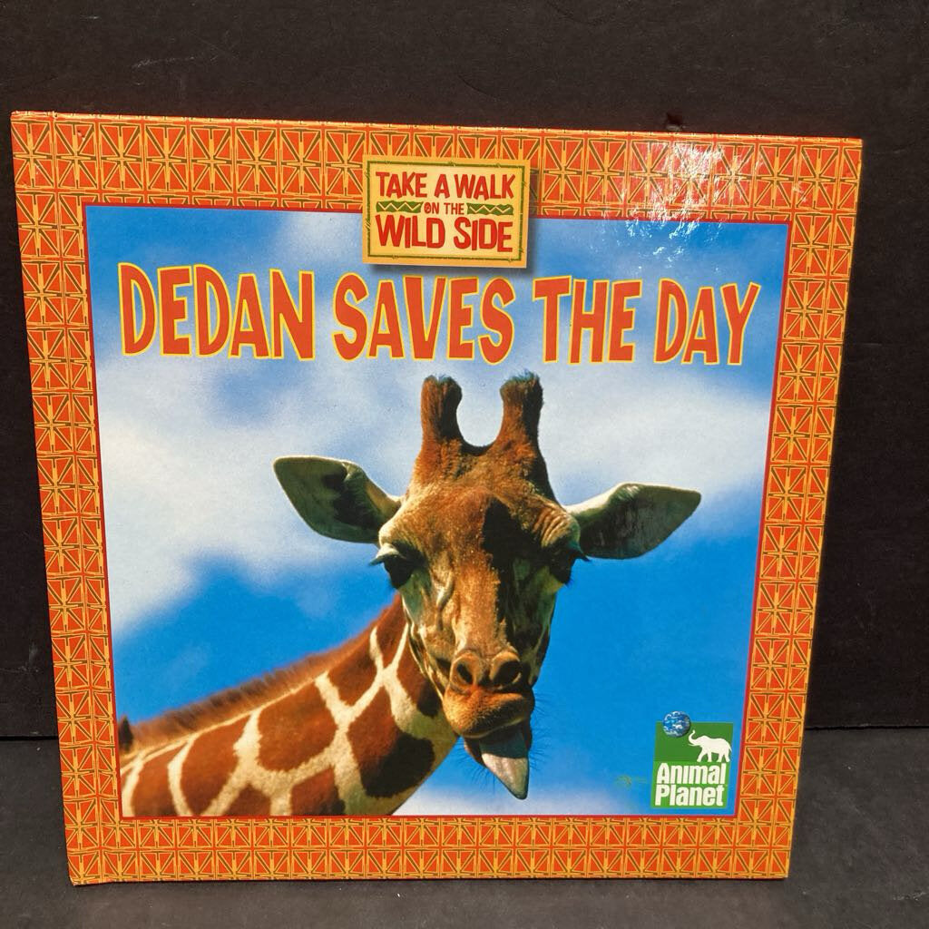 Dedan Saves the Day (Kohls Cares) (Take A Walk By the Wild Side) (Thea Feldman) -hardcover