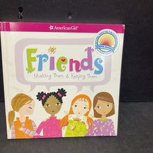Load image into Gallery viewer, Friends: Making &amp; Keeping Them (American Girl) (Patti Kelley Criswell) -paperback
