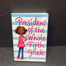 Load image into Gallery viewer, President of the Whole Fifth Grade (Sherri Winston) -paperback series
