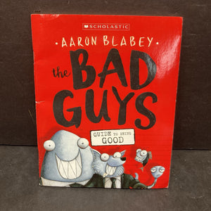 The BAD GUYS - Guide to Being Good (Aaron Blabey) -paperback series