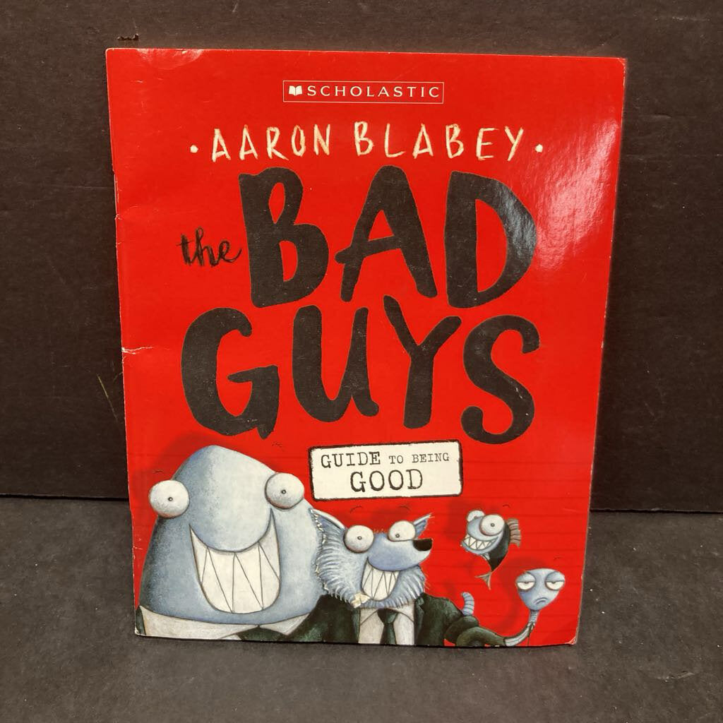 The BAD GUYS - Guide to Being Good (Aaron Blabey) -paperback series