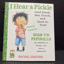 Load image into Gallery viewer, I Hear a Pickle (and Smell, See, Touch, and Taste It, Too!) / Oigo Un Pepinillo (y tambien lo huelo, veo, toco y saboreo!) (In Spanish) (Rachel Isadora) -paperback
