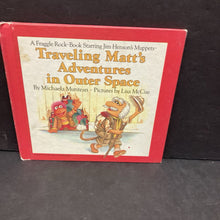Load image into Gallery viewer, Traveling Matt&#39;s Adventures in Outer Space (A Fraggle Rock Book Starring Jim Henson&#39;s Muppets) (Michaela Muntean) -hardcover character
