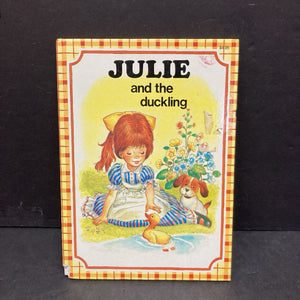 Julie and the Duckling (J. Barnabe Dauviste & Jane Carruth) (Vintage Collectible 1984) -hardcover