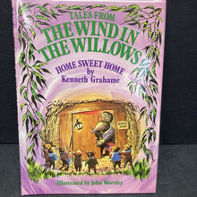 Load image into Gallery viewer, Tales from the Wind in the Willows: Home Sweet Home (Kenneth Grahame) -hardcover
