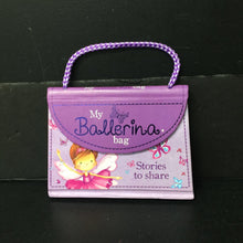 Load image into Gallery viewer, My Ballerina Bag Stories to Share (Claire Freedman, Nick Ellsworth, &amp; Jillian Harker) -hardcover
