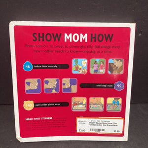 Show Mom How: The Handbook for the Brand-New Mom (Sarah Hines-Stephens) -paperback nursery