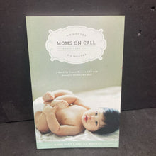 Load image into Gallery viewer, Moms on Call Basic Baby Care 0-6 Months (Laura Hunter &amp; Jennifer Walker) -paperback nursery
