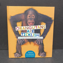 Load image into Gallery viewer, Orangutans Are Ticklish: Fun Facts From An Animal Photographer (Steve Grubman &amp; Jill Davis) -hardcover educational
