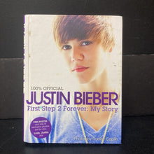 Load image into Gallery viewer, Justin Bieber: First Step 2 Forever (Justin Beiber) (Music) -hardcover
