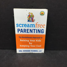 Load image into Gallery viewer, Screamfree Parenting, 10th Anniversary Revised Edition: How to Raise Amazing Adults by Learning to Pause More and React Less (Hal Runkel) -paperback parenting

