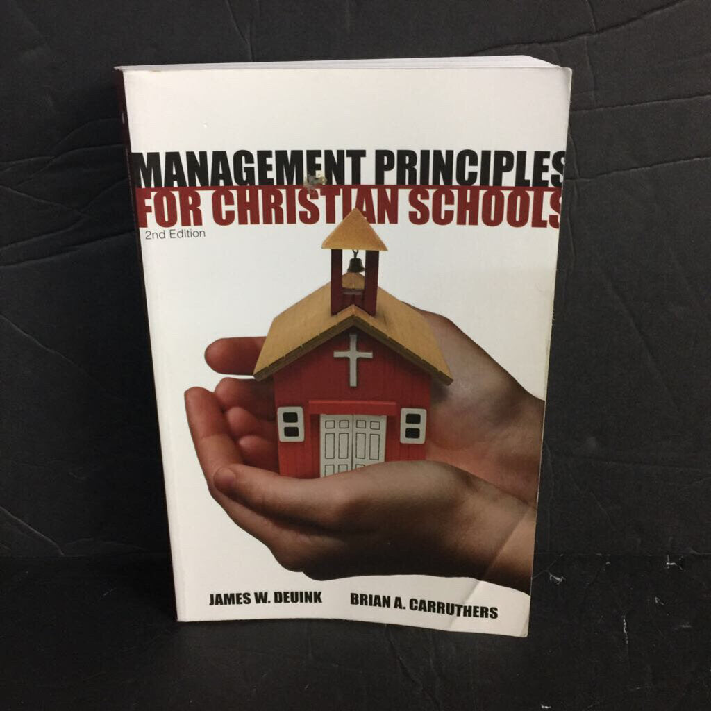 Management Principles for Christian Schools (2nd Edition) (James W. Deuink) -paperback educational