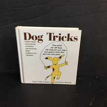 Load image into Gallery viewer, Dog Tricks: Eighty-Eight Challenging Activities for Your Dog from World-Class Trainers (Captain Arthur J. Haggerty &amp; Carol Lea Benjamin) -hardcover activity

