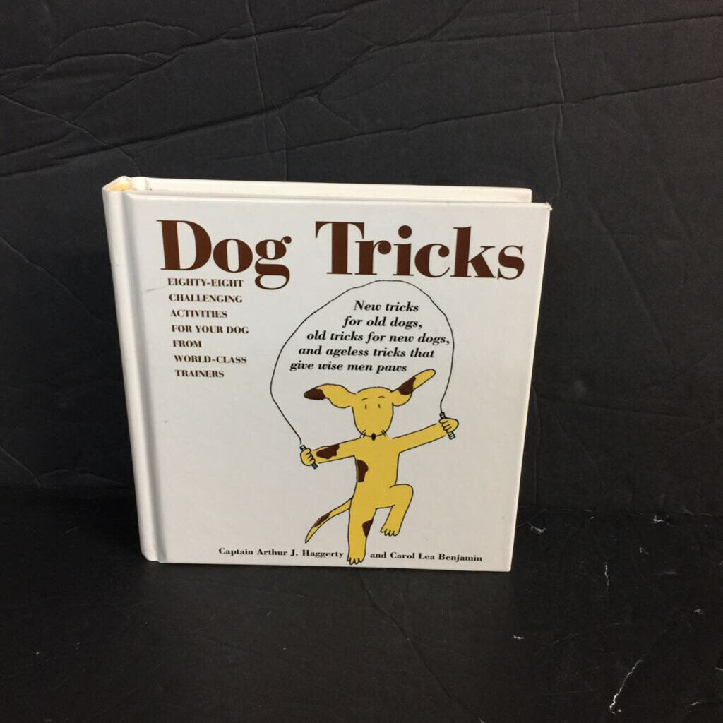 Dog Tricks: Eighty-Eight Challenging Activities for Your Dog from World-Class Trainers (Captain Arthur J. Haggerty & Carol Lea Benjamin) -hardcover activity