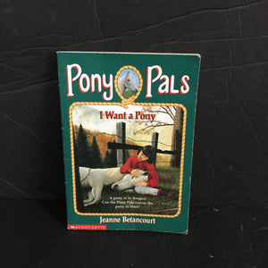 I Want A Pony (Pony Pals) (Jeanne Betancourt) -paperback series