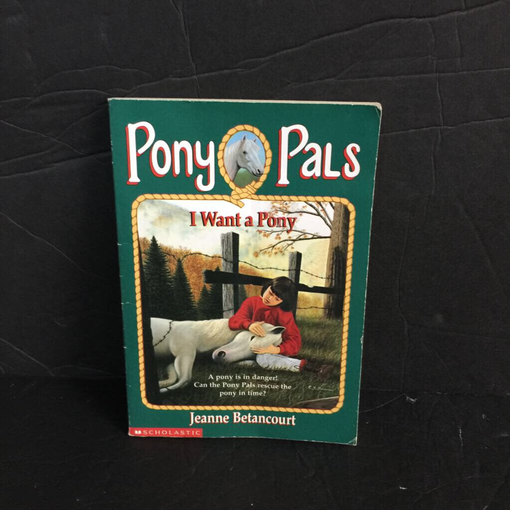 I Want A Pony (Pony Pals) (Jeanne Betancourt) -paperback series
