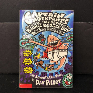 Captain Underpants and the Big, Bad Battle of the Bionic Bodger Boy Part 2: The Revenge of the Ridiculous Robo-Bodgers (Dav Pilkey) -paperback series