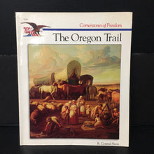 Load image into Gallery viewer, The Oregon Trail (R. Conrad Stein) (Notable Event) (Cornerstones of Freedom) -paperback educational
