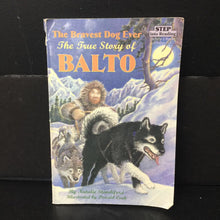 Load image into Gallery viewer, The Bravest Dog Ever: The True Story of Balto (Step Into Reading Level 3) -educational reader
