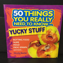 Load image into Gallery viewer, 50 Things You Really Need to Know... Yucky Stuff (Nicola Baxter) -paperback educational
