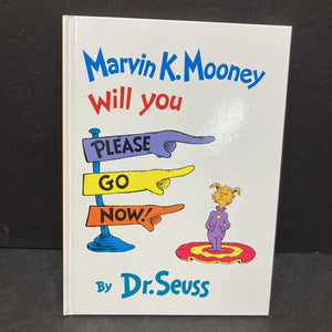 Marvin K. Mooney Will You Please Go Now! -dr seuss