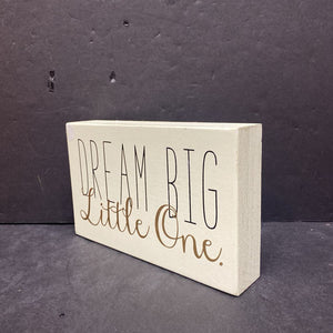 "Dream Big Little One" Wooden Sign (Collins)