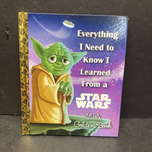 Load image into Gallery viewer, Everything I Need to Know I Learned from a Star Wars Little Golden Book -hardcover character
