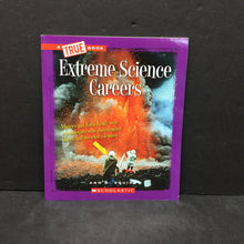 Load image into Gallery viewer, Extreme Science Careers (Ann O. Squire) (A True Book) -paperback educational
