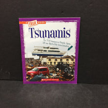 Load image into Gallery viewer, Tsunamis (Ann O. Squire) (A True Book) -paperback educational
