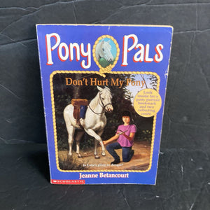 Don't Hurt My Pony (Pony Pals) (Jeanne Betancourt) -paperback series