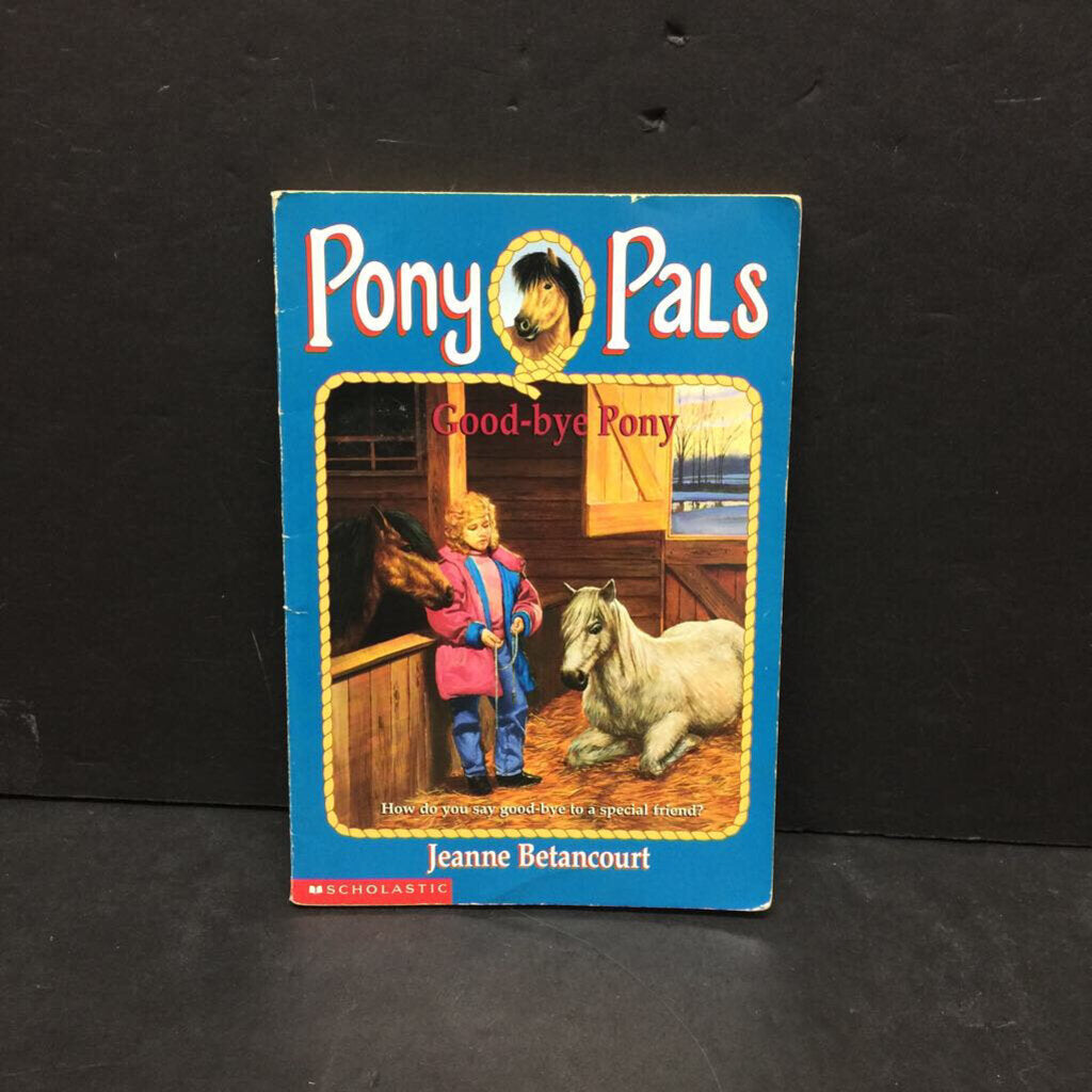 Good-bye Pony (Pony Pals) (Jeanne Betancourt) -paperback series