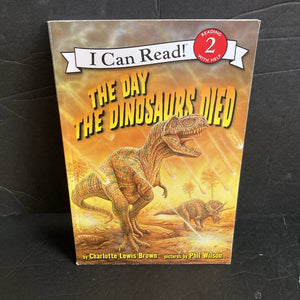 The Day the Dinosaurs Died (I Can Read Level 2) (Charlotte Lewis Brown) -reader