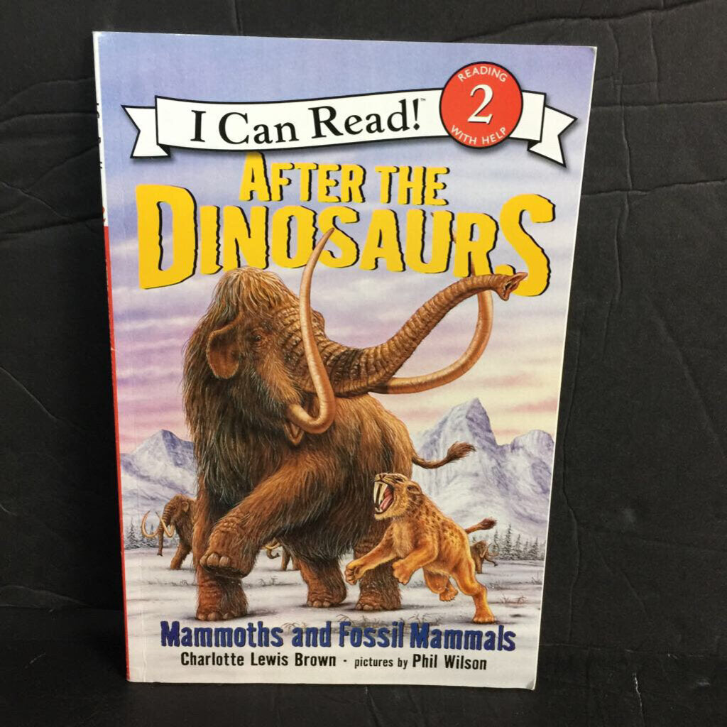 After the Dinosaurs: Mammoths and Fossil Mammals (I Can Read Level 2) (Charlotte Lewis Brown) -educational reader