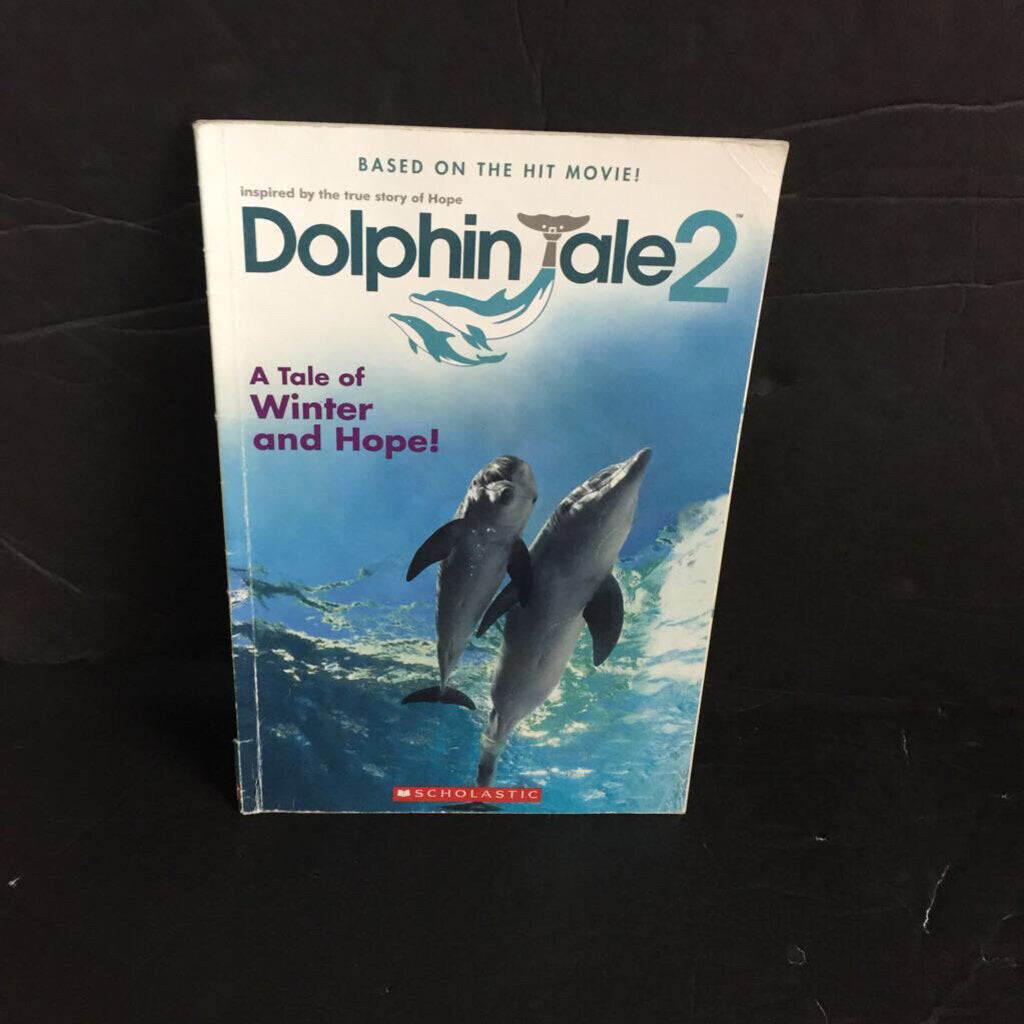 A Tale of Winter and Hope! (Dolphin Tale 2) (Gabrielle Reyes) -novelization reader