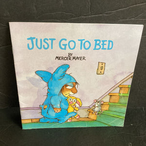 Just Go To Bed (Mercer Mayer) (Little Critter) -character paperback
