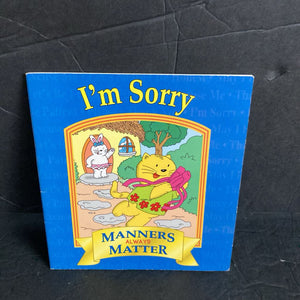 I'm Sorry (Manners Always Matter) -paperback