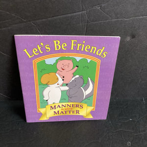 Let's Be Friends (Manners Always Matter) -paperback