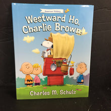 Load image into Gallery viewer, Westward Ho, Charlie Brown! (Charles M. Schulz &amp; Tracey Stratford) (American History) -hardcover character educational
