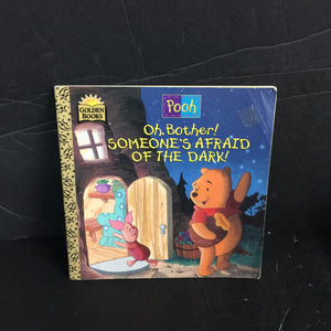 Oh, Bother! Someone's Afraid of the Dark (Pooh & Friends) (Golden Book) -character paperback