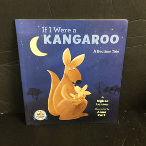 If I Were a Kangaroo: A Bedtime Tale (Mylisa Larsen) -paperback