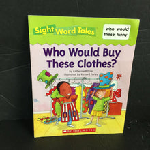 Load image into Gallery viewer, Who Would Buy These Clothes? (Sight Word Tales) (Catherine Bittner) -reader
