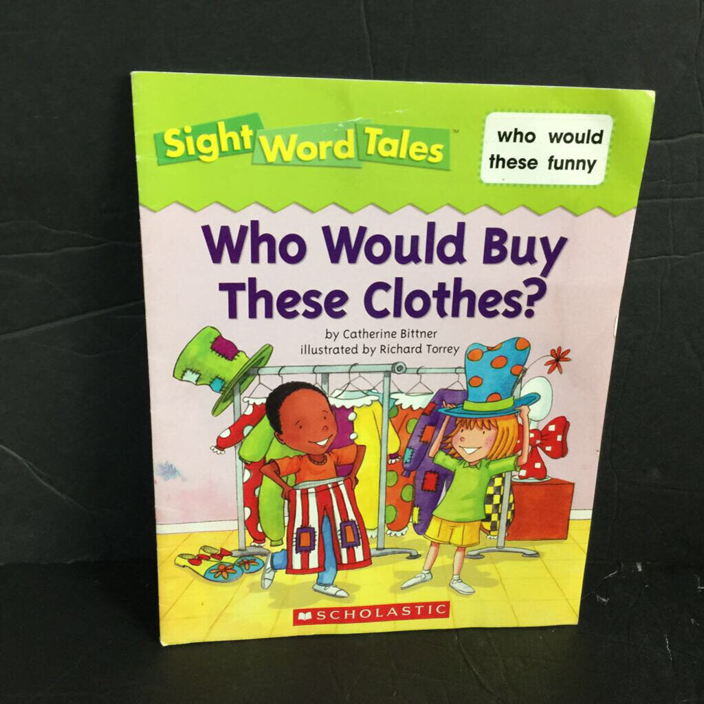 Who Would Buy These Clothes? (Sight Word Tales) (Catherine Bittner) -reader