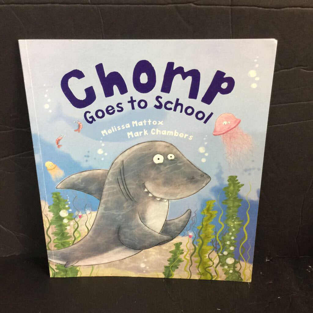 Chomp Goes to School (Elementary School) (Melissa Mattox) -paperback