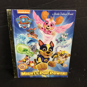 Mighty Pup Power! (Paw Patrol) (Golden Book) -hardcover character