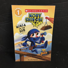 Load image into Gallery viewer, Ninja on the Job (Moby Shinobi) (Luke Flowers) (Scholastic Level 1) -character reader
