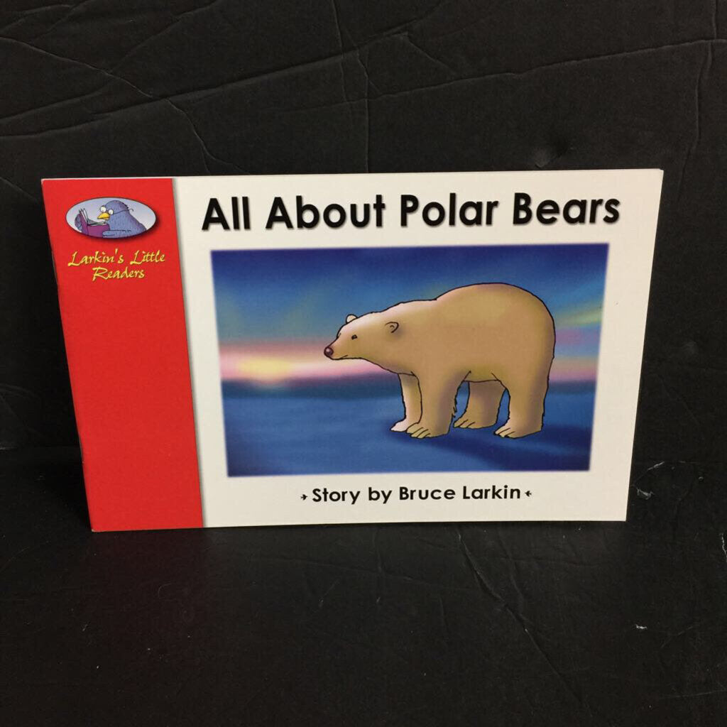 All About Polar Bears (Bruce Larkin) (Larkin's Little Readers) -reader