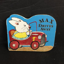 Load image into Gallery viewer, Max Drives Away (Max &amp; Ruby) (Rosemary Wells) -board character
