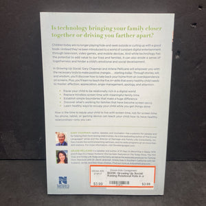 Growing Up Social: Raising Relational Kids in a Screen-Driven World (Gary Chapman & Arlene Pellicane) -paperback parenting